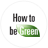 How To be green
